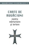 Cumpara ieftin Carte de rugaciuni pentru marturisire si iertare