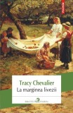 La marginea livezii | Tracy Chevalier, Polirom