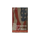 The Constitution of the United States including the Bill of Rights