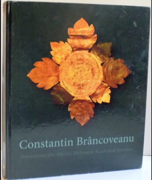 CONSTANTIN BRANCOVEANU Documente din Colectia Bibliotecii Academiei Romane  | Okazii.ro