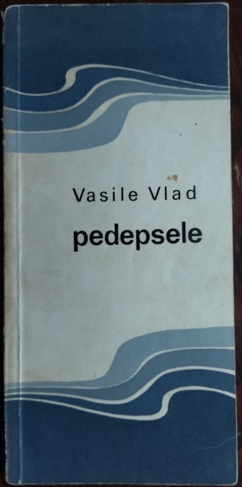 VASILE VLAD: PEDEPSELE (VERSURI/VOLUM DEBUT 1969/TIRAJ 640ex/DEDICATIE-AUTOGRAF)