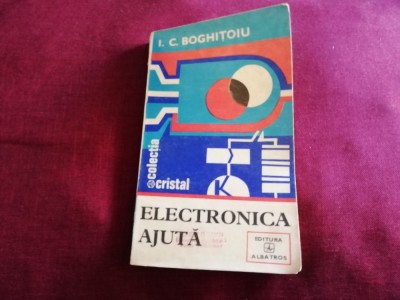 I C BOGHITOIU - ELECTRONICA AJUTA foto