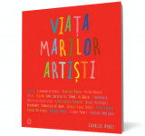 Viata marilor artisti - Art