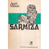 Aurel Mihale - Sarmiza - roman - 120949