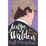 Judge Walden: Call the Next Case