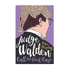 Judge Walden: Call the Next Case