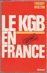 Thierry Wolton - Le KGB en France / servicii secrete, spionaj