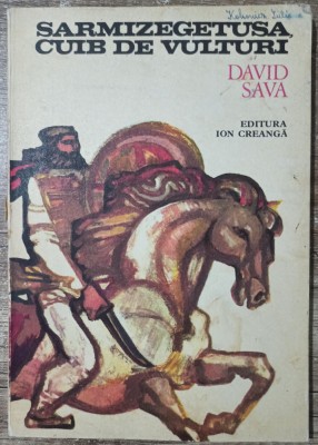 Sarmizegetusa, cuib de vulturi - David Sava// ilustratii D. Ristea foto
