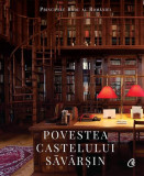 Povestea Castelului Săv&acirc;rșin - Hardcover - A.S.R. Principele Radu - Curtea Veche
