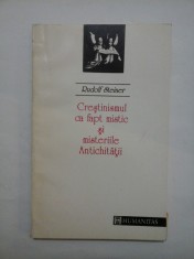 Crestinismul ca fapt mistic si misteriile Antichitatii - Rudolf STEINER foto