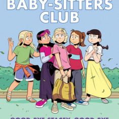 Good-Bye Stacey, Good-Bye (the Baby-Sitters Club Graphic Novel #11): A Graphix Book (Adapted Edition)