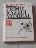 MIRCEA N.POPA - PRIMUL RAZBOI MONDIAL 1914 - 1918