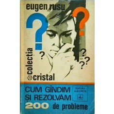 Eugen Rusu - Cum gandim si rezolvam 200 de probleme