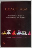 Exact asa! Povestiri sufite comentate de Osho - Osho - Carte Spiritualitate, Ezoterism