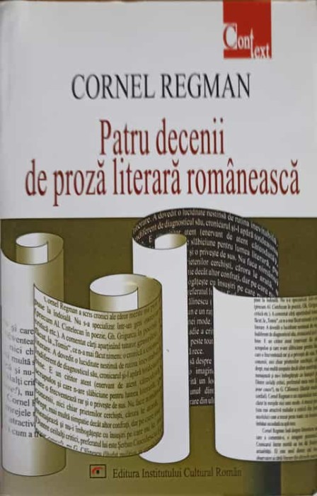 PATRU DECENII DE PROZA LITERARA ROMANEASCA-CORNEL REGMAN-248355