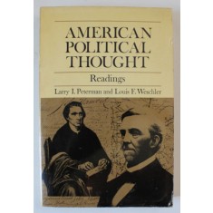 AMERICAN POLITICAL THOUGHT , READINGS by LARRY I. PETERMAN and LOUIS F. WESCHLER , 1972