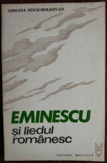 ADRIANA PEICU-MOLDOVAN: MIHAI EMINESCU SI LIEDUL ROMANESC(EDITURA MUZICALA 1977) foto