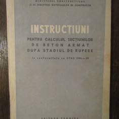 INSTRUCTIUNI PENTRU CALCULUL SECTIUNILOR DE BETON ARMAT DUPA STADIUL DE RUPERE