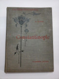 (Les Villes d&#039;Art celebres) Constantinople * Ouvrage orne de 103 gravures * 1906 - H. BARTH