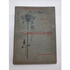 (Les Villes d&#039;Art celebres) Constantinople * Ouvrage orne de 103 gravures * 1906 - H. BARTH
