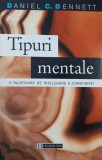 Tipuri mentale. O incercare de intelegere a constiintei - Daniel C. Dennett