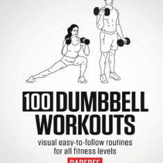 100 Dumbbell Workouts