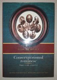 LIVIU BRATESCU - CONSERVATORISMUL ROMANESC * ORIGINI, EVOLUTII, PERSPECTIVE