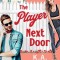 The Player Next Door