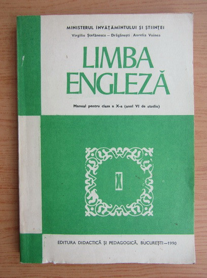 Virgiliu Stefanescu Draganesti - Limba engleza. Manual pentru clasa a X-a (1990)