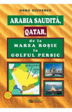 Arabia Saudita, Qatar, de la Marea Rosie la Golful Persic - Doru Ciucescu, 2022