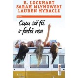 Cum sa fii o fata rea - E. Lockhart. Traducere de Ioana Filat