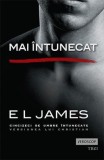 Cumpara ieftin Mai &icirc;ntunecat - E L James