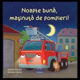 Noapte buna masinuta de pompieri - DPH