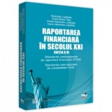 Raportarea financiara in secolul XXI. Editia a VI-a. Standarde internationale de raportare financiara (IFRS). Standarde internationale de contabilitat