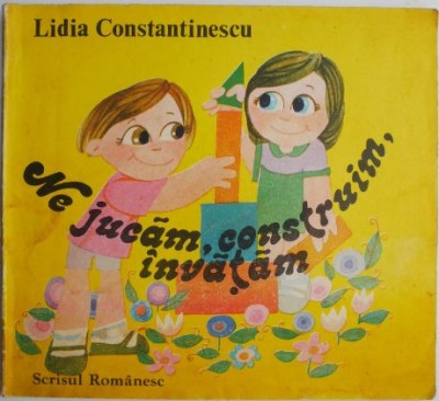 Ne jucam, construim, invatam &amp;ndash; Lidia Constantinescu foto