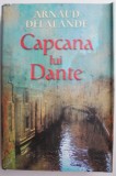 Capcana lui Dante - Arnaud Delalande, Roman Istoric