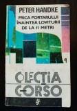 Peter Handke - Frica portarului &icirc;naintea loviturii de la 11 metri. Femeia...