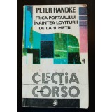 Peter Handke - Frica portarului &icirc;naintea loviturii de la 11 metri. Femeia...