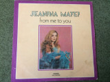 Jeanina matei from me to you disc vinyl lp electrecord ST EDE 02144 muzica pop, VINIL