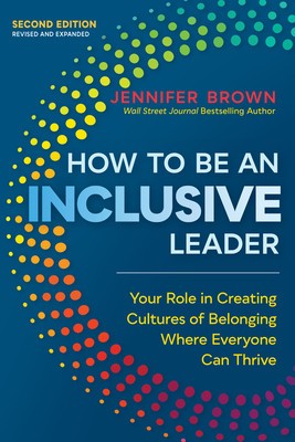 How to Be an Inclusive Leader: Your Role in Creating Cultures of Belonging Where Everyone Can Thrive foto