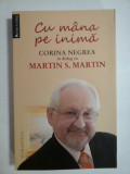 Cumpara ieftin Cu mana pe inima - CORINA NEGREA in dialog cu MARTIN S. MARTIN, Humanitas