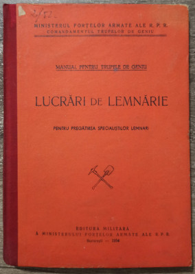 Lucrari de lemnarie (manual pentru trupele de geniu)// 1954 foto