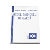 Ghidul medicului de garda. Volumul 1 - Mircea Beuran