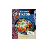 The Tiktok Cookbook: Fan Favorites and Recipe Exclusives from More Than 40 Creators!