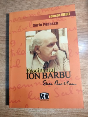 Fascinantul Ion Barbu (Dan Barbilian) - file inedite - Sorin Popescu (autograf) foto