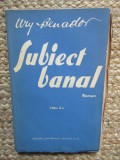Subiect Banal &amp; Appassionata - Ury Benador, 1934, Roman + Nuvela, Editura Alcalay, Coperta Brosata