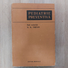 Pediatrie preventiva/ N.N. Trifan/ 1982//