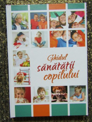 Ghidul sanatatii copilului - Dr. Ramona Mohora foto