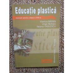 Educatie plastica.Manual pentru clasa a VIII a de Viorica Baran,Virgil Neagu,Ileana Vasilescu