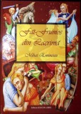 Fat Frumos din Lacrima - Mihai Eminescu - Editura Sedcom Libris, 2008, Coperta Cartonata, Carte Povesti, Basm